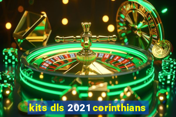 kits dls 2021 corinthians